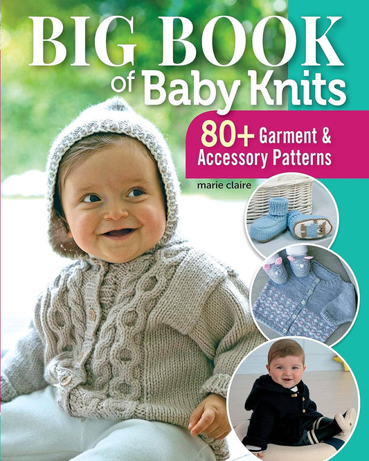 Big Book of Baby Knits - 80+ Garment and Accessory Patterns